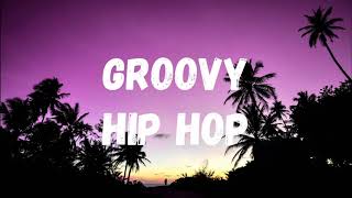 Groovy Hip Hop (No Copyright Music)