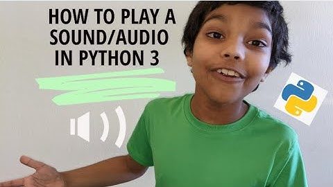 How to Play Sound/Audio in Python 3!