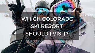 Which Colorado Ski Resort Should I go to? | Colorado Ski Trip Planning Tips