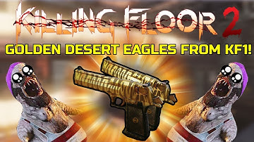 Killing Floor 2 | PLAYING WITH GOLDEN DESERT EAGLES FROM KF1! - Vortex Custom Map!