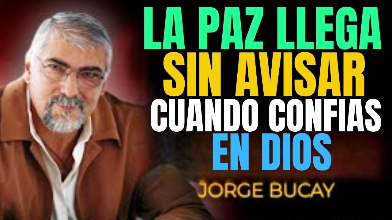 DEJA de CONTROLARLO TODO y APRENDE a CONFIAR en DIOS para TENER PAZ 🧠🔥 | Jorge Bucay