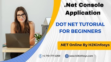 .Net Console Application I Dot Net Tutorial for Beginners | .Net Training Videos by  H2Kinfosys