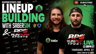 LINEUP BUILDING WITH SABERSIM | LEARN TO OPTIMIZE | THURSDAY - APRIL 27, 2023