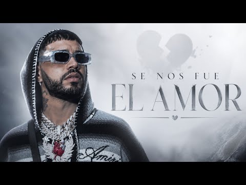 ANUEL AA — SE NOS FUE EL AMOR | CANCIÓN 2026 