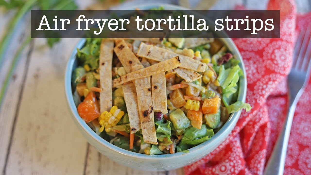 Air fryer tortilla strips YouTube