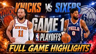 Philadelphia 76ers vs New York Knicks Full Game 1 Highlights - May 4, 2026 | NBA Playoffs