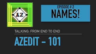AZEdit Ep 2: Names