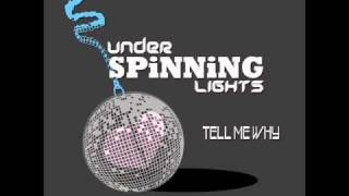 Under Spinning Lights- Tell Me Why Single