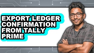 How To Export Ledger Confirmation From Tally Prime - Step By Step