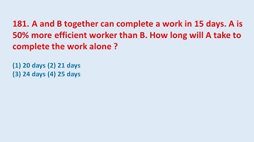 181. A and B together can complete a work in 15 days. A is 50% more efficient worker || edu214