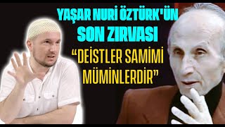 Yaşar Nuri Öztürkün Son Zırvası Deistler Samimi Müminlerdir Kerem Önder