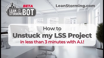 How to Unstuck Your LSS Project with LeanStorming AI Chatbot