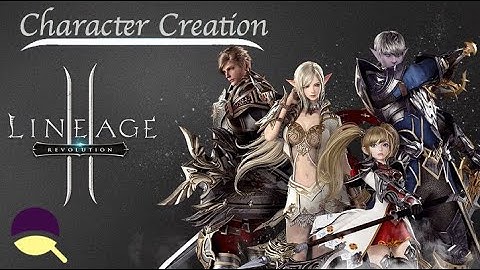 Lineage 2: Character Creation