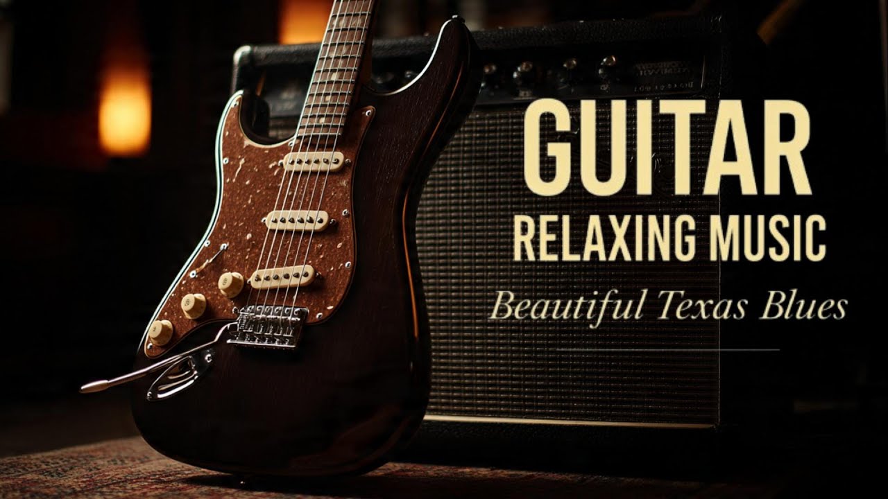 Guitar Relaxing Music – Beautiful Texas Blues for Calm Evening & Relaxation