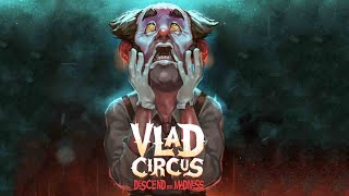 Vlad Circus: Descend Into Madness ➤Прохождение #1 ➤ Цирк уехал,а клоуны остались.