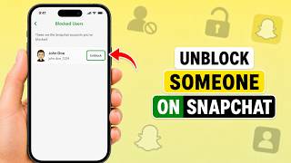 How to Unblock Anyone on Snapchat