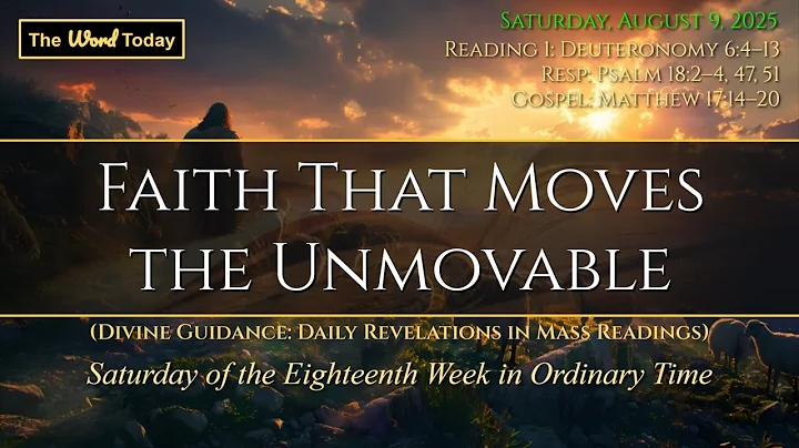 Faith That Moves the Unmovable | Divine Guidance - Saturday, August 9, 2025
