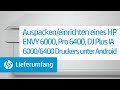 Auspacken/einrichten eines HP ENVY 6000, Pro 6400, DeskJet Plus IA 6000/6400 Druckers unter Android