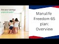 Plan Your Financial Future at 25: Manulife Freedom 65 Plus Overview