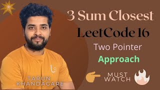 3 sum Closest Leetcode | LeetCode 3Sum Closest | Two Pointer Approach | Leetcode Problem