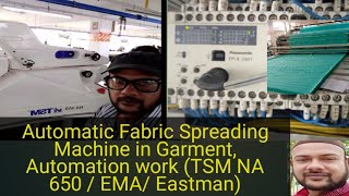 Automatic Fabric Spreading Machine in Garment, Automation work (TSM NA 650 / EMA/ Eastman)