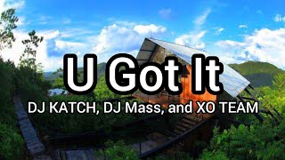 U Got It - DJ KATCH, DJ Mass, and XO TEAM Resimi