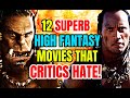 12 Amazing Fantasy Movies That Critics Absolutely Hate!