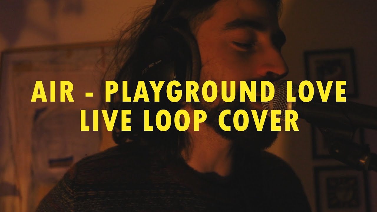 Air - Playground Love | Live Loop cover - YouTube