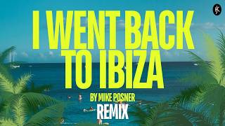 I Went Back to Ibiza - Mike Posner (EDM Remix)