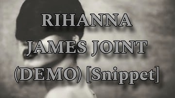Rihanna - James Joint (Leaked DEMO) [Snippet]