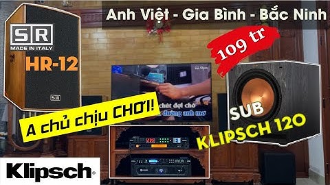 Hai e Mỹ Ý "Xinh Ngon" đã về với chủ mới! - SR HR12 & Klipsch 120 - Fb: 0974743311