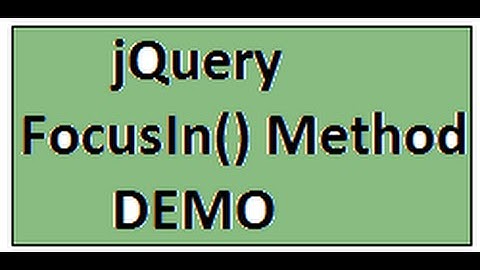 FOCUSIN METHOD IN JQUERY DEMO