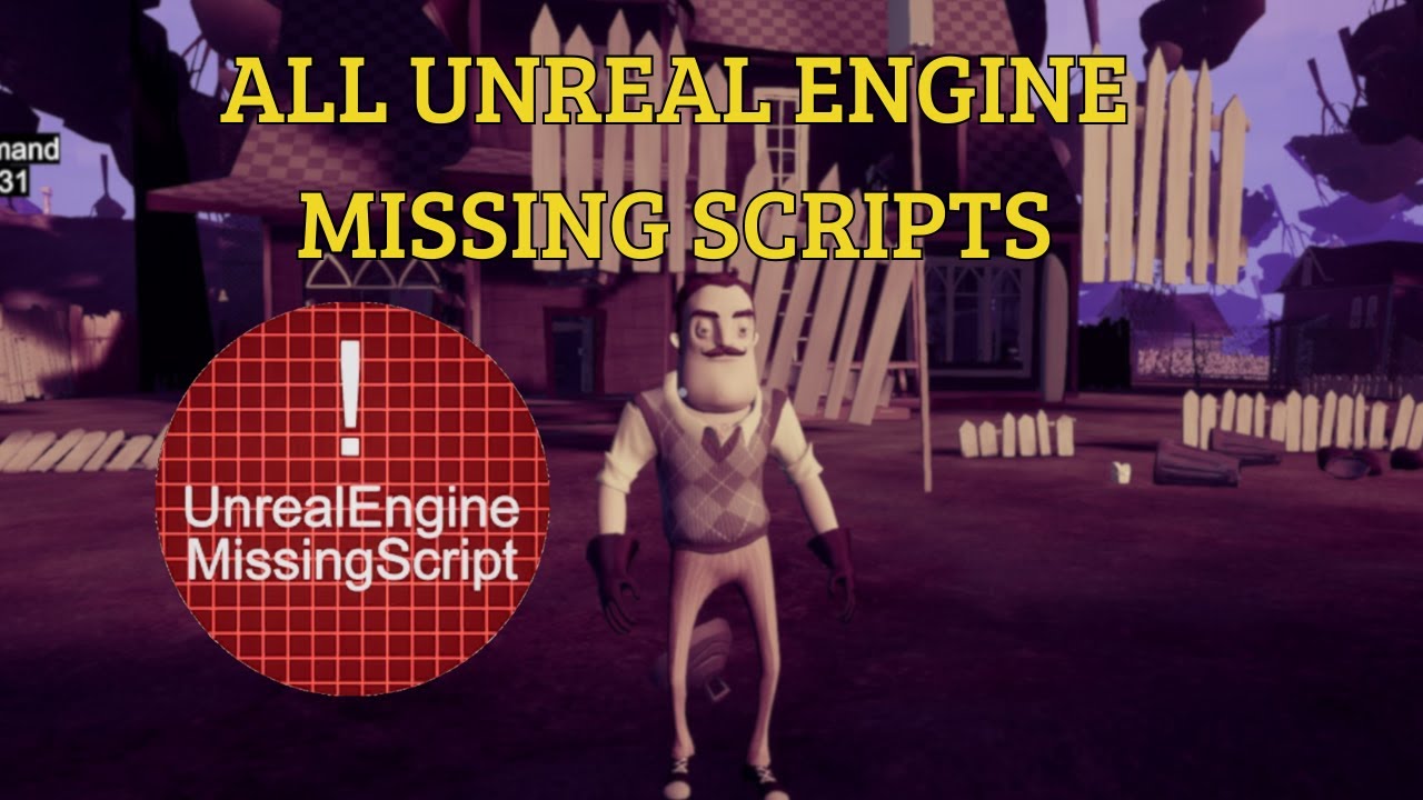 ALL Unreal Engine Missing Scripts FOUND in Hello Neighbor ⚠️❌