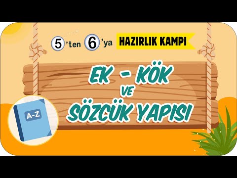 Ek-Kök ve Sözcük Yapısı 📚 5'ten 6'ya Hazırlık Kampı #2023