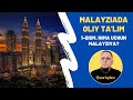 MALAYZIAYDA OLIY TA'LIM. 1-QISM: NIMA UCHUN MALAYZIYA?