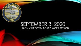 Union Vale Town Board Work Session September 3, 2020