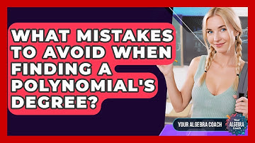 What Mistakes To Avoid When Finding A Polynomial