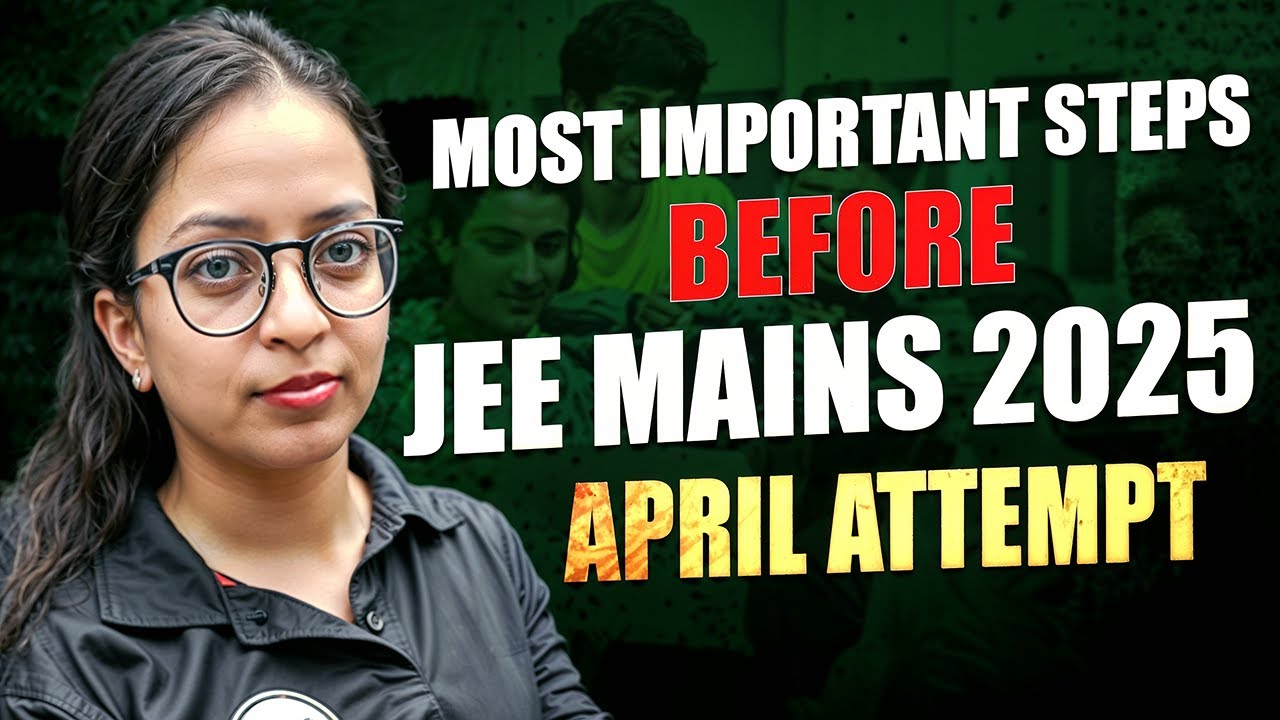 MOST IMPORTANT STEPS/DATES BEFORE 2nd ATTEMPT JEE MAINS 2025 - YouTube