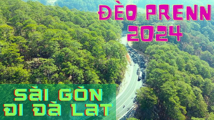 Sài gòn cách đà lạt bao nhiêu km năm 2024