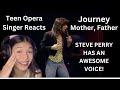 Teen Opera Singer Reacts To Journey - Mother, Father