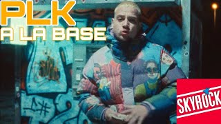 PLK - A la base (Version Skyrock)