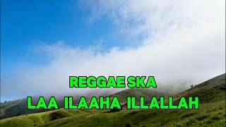 LAA ILAAHA ILLALLAH - RHOMA IRAMA COVER REGGAE SKA VERSION