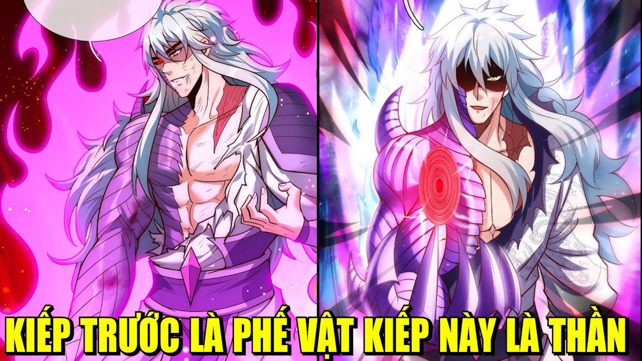 KIẾP TRƯỚC LÀ PHẾ VẬT KIẾP NÀY THẦN CŨNG KHÔNG CẢN ĐƯỢC TA | REVIEW PHIM TRUYỆN TRANH HAY