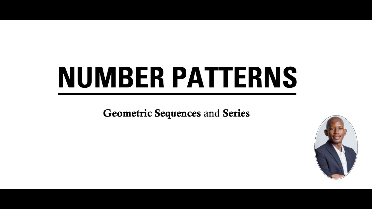 Number Patterns Made Easy | Geometric Sequences & Series Explained Step-by-Step (Grade 12)