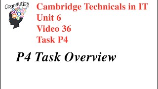 Cambridge Technicals Level 3 IT Unit 6 - Video 36 - P4 - Task Overview