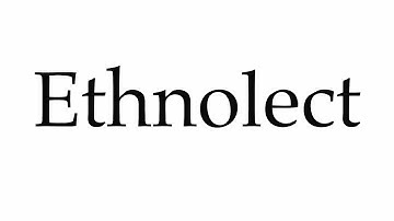 How to Pronounce Ethnolect