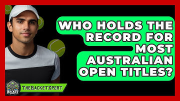 Who Holds The Record For Most Australian Open Titles? - The Racket Xpert