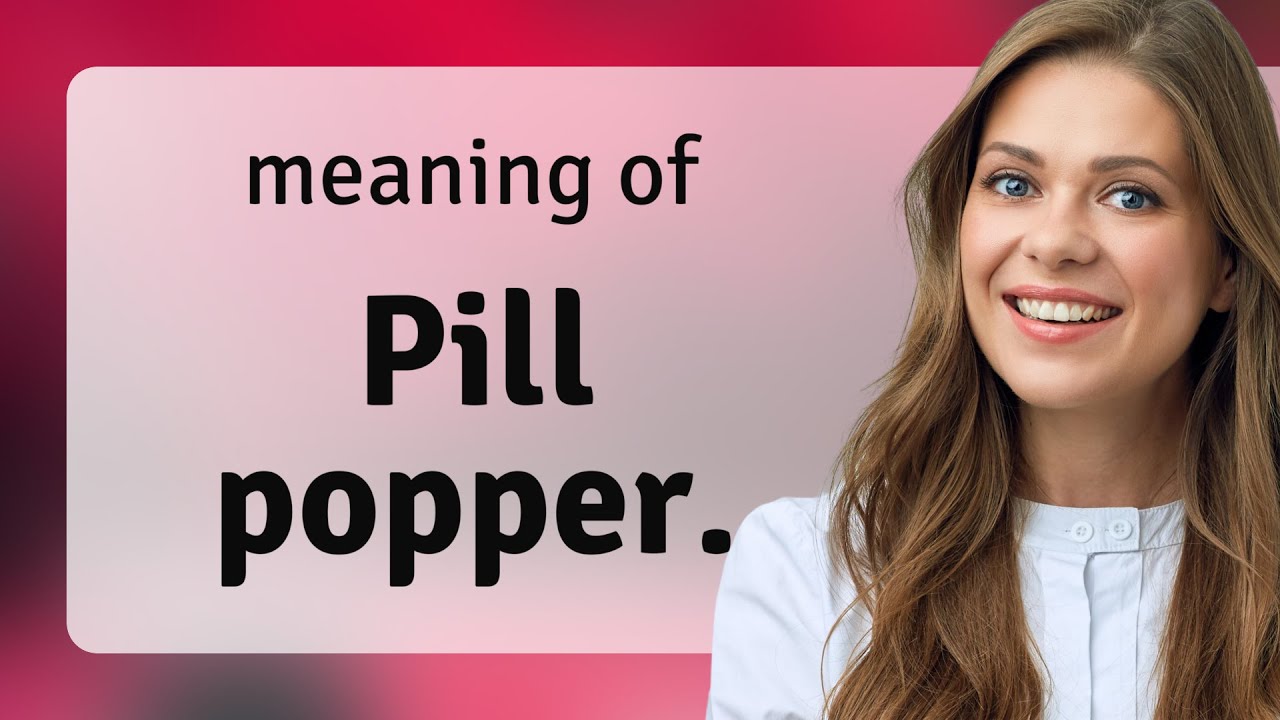 Understanding "Pill Popper" A Guide to English Idioms YouTube