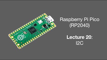 Raspberry Pi Pico Lecture 20 (2025): I2C