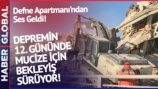 Hatay'da Defne Apartmanı'ndan Günler Sonra Ses Geldi! Mucize İçin Bekleyiş Sürüyor! İşte Son Durum